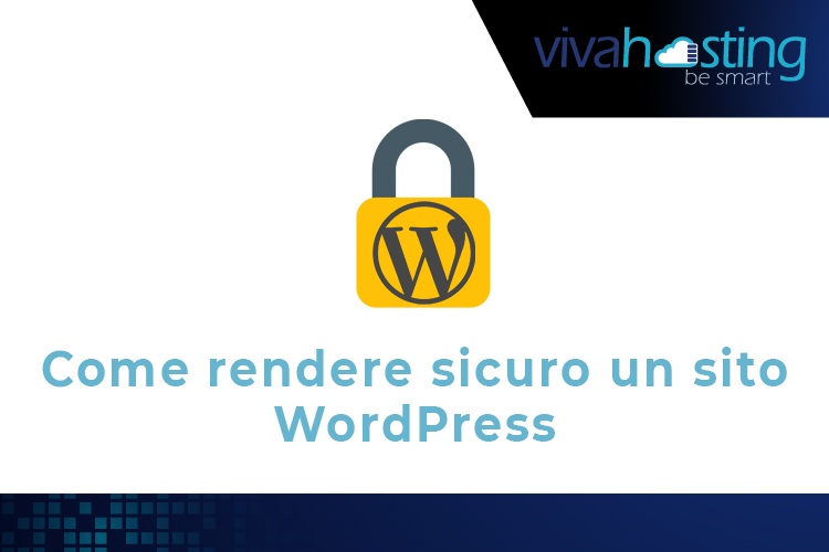 Come rendere sicuro un sito WordPress