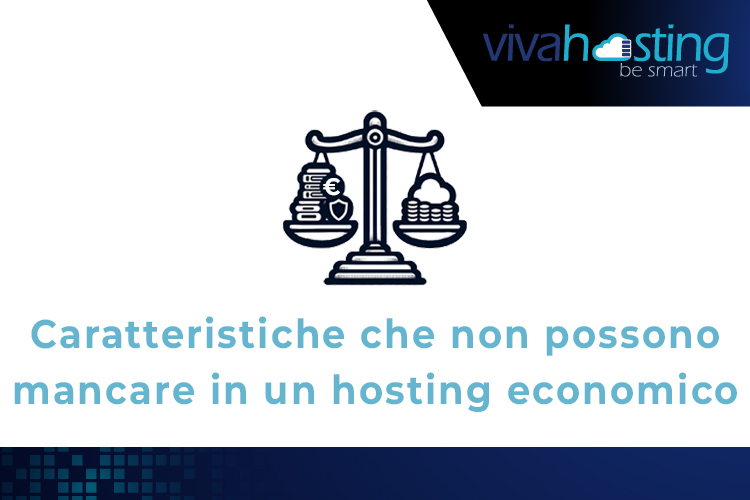 Caratteristiche che non possono mancare in un hosting economico